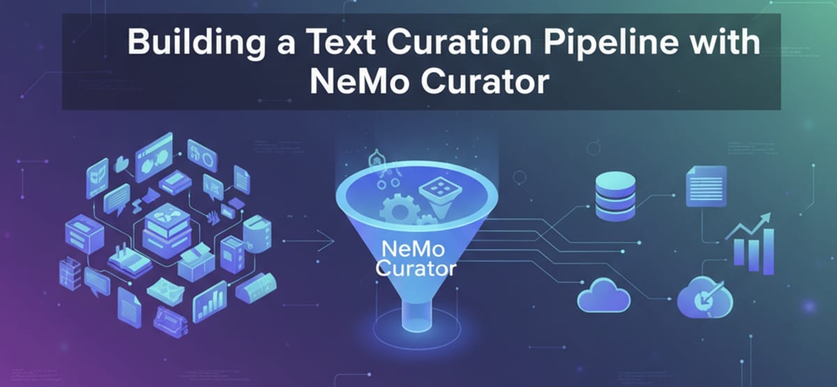 Building a Text Curation Pipeline with NeMo Curator